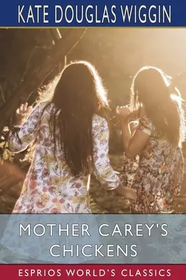 Găinile mamei Carey (Esprios Classics) - Mother Carey's Chickens (Esprios Classics)