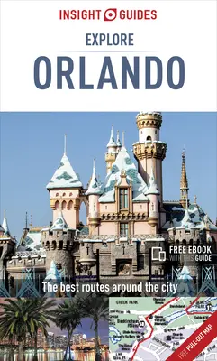 Insight Guides Explore Orlando (Ghid de călătorie cu Free Ebook) - Insight Guides Explore Orlando (Travel Guide with Free Ebook)