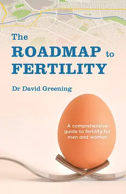 Foaie de parcurs către fertilitate: Un ghid cuprinzător pentru fertilitate pentru bărbați și femei - Roadmap to Fertility: A Comprehensive Guide to Fertility for Men and Women