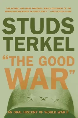 Războiul cel bun: O istorie orală a celui de-al Doilea Război Mondial - The Good War: An Oral History of World War II