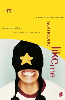 Cineva ca mine: Un devoțional pentru tineri despre identitate - Someone Like Me: A Youth Devotional on Identity