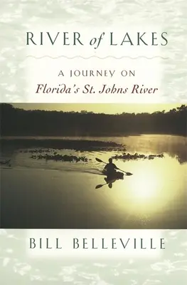 River of Lakes: O călătorie pe râul St. Johns din Florida - River of Lakes: A Journey on Florida's St. Johns River