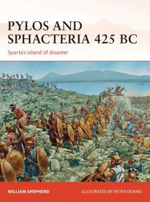Pylos și Sphacteria 425 î.Hr.: Insula dezastrului Spartei - Pylos and Sphacteria 425 BC: Sparta's Island of Disaster