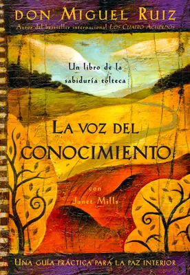 La Voz del Conocimiento: Vocea cunoașterii, ediție în limba spaniolă - La Voz del Conocimiento: The Voice of Knowledge, Spanish-Language Edition