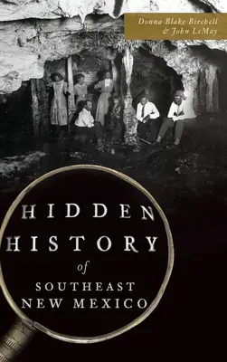 Istoria ascunsă a sud-estului statului New Mexico - Hidden History of Southeast New Mexico