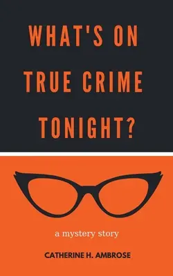 Ce se difuzează în această seară la True Crime? O poveste misterioasă - What's on True Crime Tonight? A Mystery Story