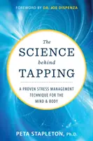 Știința din spatele Tapping - O tehnică dovedită de gestionare a stresului pentru minte și corp - Science behind Tapping - A Proven Stress Management Technique for the Mind and Body