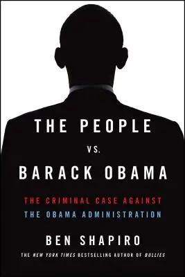 Poporul vs. Barack Obama: Dosarul penal împotriva administrației Obama - The People vs. Barack Obama: The Criminal Case Against the Obama Administration