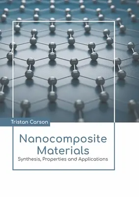 Materiale nanocompozite: Sinteză, proprietăți și aplicații - Nanocomposite Materials: Synthesis, Properties and Applications