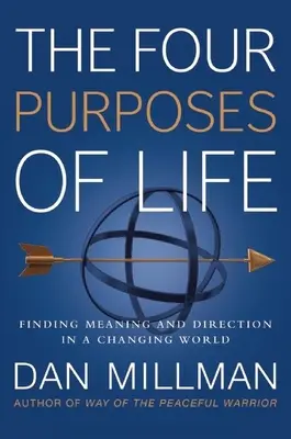 Cele patru scopuri ale vieții: Găsirea sensului și a direcției într-o lume în schimbare - The Four Purposes of Life: Finding Meaning and Direction in a Changing World
