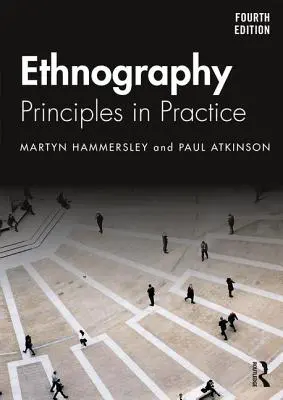 Etnografie: Principii în practică - Ethnography: Principles in Practice