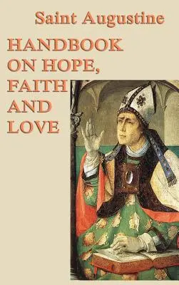 Manual de speranță, credință și iubire - Handbook on Hope, Faith and Love