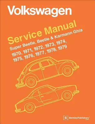 Volkswagen Super Beetle, Beetle & Karmann Ghia Manual oficial de service: 1970, 1971, 1972, 1973, 1974, 1975, 1976, 1977, - Volkswagen Super Beetle, Beetle & Karmann Ghia Official Service Manual: 1970, 1971, 1972, 1973, 1974, 1975, 1976, 1977,