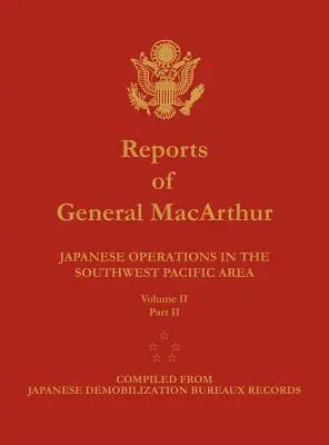 Rapoartele generalului MacArthur: Operațiuni japoneze în zona Pacificului de Sud-Vest. Volumul 2, Partea 2 - Reports of General MacArthur: Japanese Operations in the Southwest Pacific Area. Volume 2, Part 2