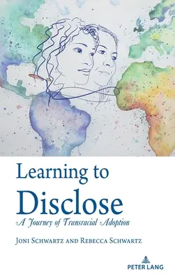 Învățând să dezvălui; O călătorie de adopție transrasială - Learning to Disclose; A Journey of Transracial Adoption