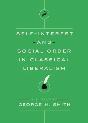 Interesul personal și ordinea socială în liberalismul clasic - Self-Interest and Social Order in Classical Liberalism