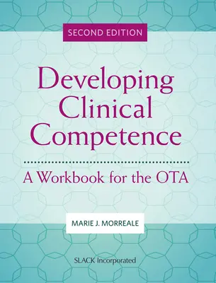 Dezvoltarea competenței clinice: O carte de lucru pentru OTA - Developing Clinical Competence: A Workbook for the OTA