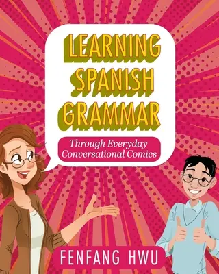 Învățarea gramaticii spaniole prin benzi desenate conversaționale de zi cu zi - Learning Spanish Grammar Through Everyday Conversational Comics