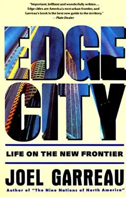 Edge City: Viața la noua frontieră - Life on the New Frontier - Edge City: Life on the New Frontier