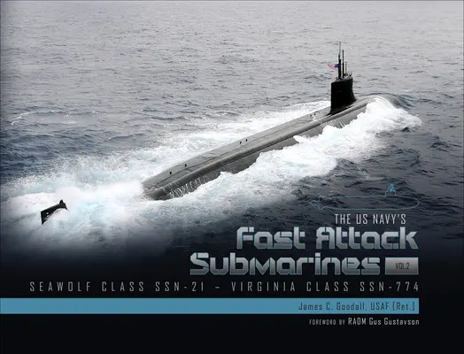 Submarinele de atac rapid ale Marinei SUA, Vol. 2: Seawolf Class (SSN-21) și Virginia Class (SSN-774) - The US Navy's Fast-Attack Submarines, Vol. 2: Seawolf Class (SSN-21) and Virginia Class (SSN-774)