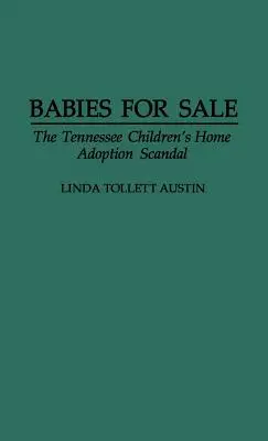 Bebeluși de vânzare: Scandalul adopțiilor de la Tennessee Children's Home - Babies for Sale: The Tennessee Children's Home Adoption Scandal