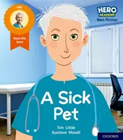 Hero Academy Non-fiction: Oxford Level 1+, Pink Book Band: Un animal de companie bolnav - Hero Academy Non-fiction: Oxford Level 1+, Pink Book Band: A Sick Pet
