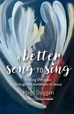Better Song to Sing - Regăsirea vieții prin invitațiile lui Isus - Better Song to Sing - Finding life again through the invitations of Jesus