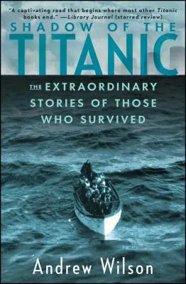Shadow of the Titanic: Poveștile extraordinare ale celor care au supraviețuit - Shadow of the Titanic: The Extraordinary Stories of Those Who Survived