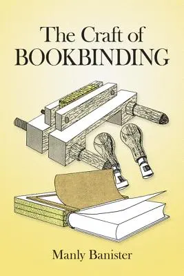 Meșteșugul legătoriei de cărți (The Craft of Bookbinding) - The Craft of Bookbinding