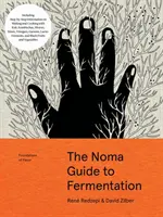 Ghidul Noma pentru fermentare: Inclusiv Koji, Kombuchas, Shoyus, Misos, Oțeturi, Garums, Lacto-Fermenți și Fructe și legume negre - The Noma Guide to Fermentation: Including Koji, Kombuchas, Shoyus, Misos, Vinegars, Garums, Lacto-Ferments, and Black Fruits and Vegetables