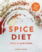 Dieta Spice: Spice Up Slim Down - Spice Diet: Spice Up Slim Down
