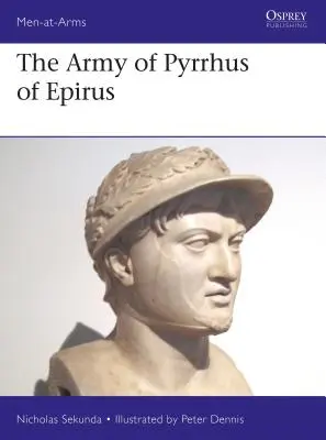 Armata lui Pyrrhus din Epirus: Secolul al III-lea î.Hr. - The Army of Pyrrhus of Epirus: 3rd Century BC