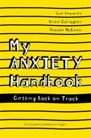Manualul meu de anxietate: Getting Back on Track - My Anxiety Handbook: Getting Back on Track