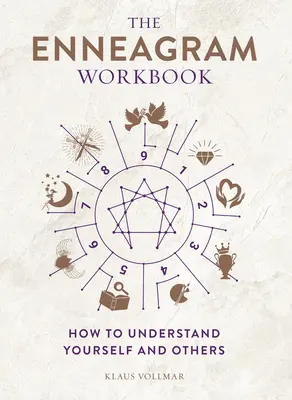 Cartea de lucru a Eneagramei: Cum să te înțelegi pe tine însuți și pe ceilalți - The Enneagram Workbook: How to Understand Yourself and Others