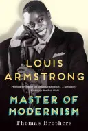 Louis Armstrong, maestrul modernismului - Louis Armstrong, Master of Modernism