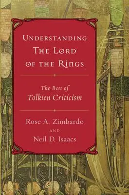 Înțelegerea Stăpânului Inelelor: Cea mai bună critică Tolkien - Understanding the Lord of the Rings: The Best of Tolkien Criticism
