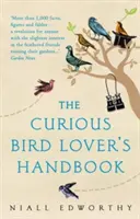 Manualul curioșilor iubitori de păsări - Curious Bird Lover's Handbook