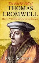 Ascensiunea și decăderea lui Thomas Cromwell: Cel mai credincios servitor al lui Henric al VIII-lea - The Rise & Fall of Thomas Cromwell: Henry VIII's Most Faithful Servant