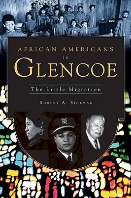 Afro-americanii din Glencoe: Mica migrație - African Americans in Glencoe: The Little Migration