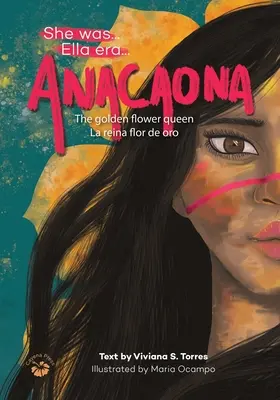 Anacaona: Regina florilor de aur - Anacaona: The Golden Flower Queen