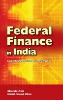 Finanțe federale în India: Dezechilibrele fiscale ale statelor și transferurile centrale - Federal Finance in India: Fiscal Imbalances of States and Central Transfers