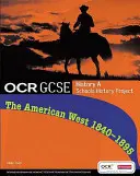 GCSE OCR A SHP: Vestul american 1840-95 Cartea studentului - GCSE OCR A SHP: American West 1840-95 Student Book