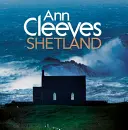 Shetland-ul lui Ann Cleeves - Ann Cleeves' Shetland