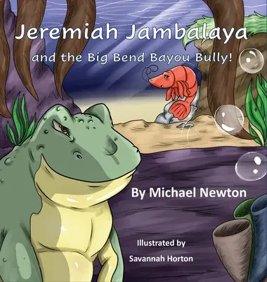 Jeremiah Jambalaya și Big Bend Bayou Bully - Jeremiah Jambalaya and the Big Bend Bayou Bully
