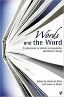 Cuvintele și Cuvântul: Explorări în interpretarea biblică și teoria literară (Explorations in Biblical Interpretation and Literary Theory) - Words and the Word: Explorations in Biblical Interpretation and Literary Theory