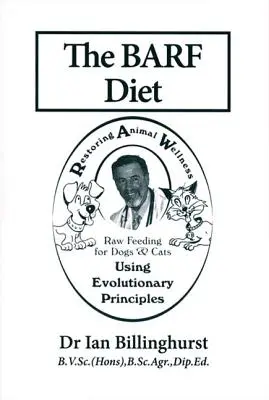 Dieta BARF: Alimentație crudă pentru câini și pisici folosind principii evoluționiste - The BARF Diet: Raw Feeding for Dogs and Cats Using Evolutionary Principles
