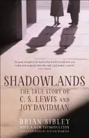 Shadowlands: Povestea adevărată a lui C S Lewis și a lui Joy Davidman - Shadowlands: The True Story of C S Lewis and Joy Davidman