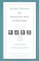 Cei douăzeci și cinci de ani de filosofie: O reconstrucție sistematică - The Twenty-Five Years of Philosophy: A Systematic Reconstruction