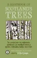 Handbook of Scotland's Trees - Ghidul esențial pentru entuziaști, grădinari și iubitorii de păduri cu privire la specii, cultivare, obiceiuri, utilizări și tradiții - Handbook of Scotland's Trees - The Essential Guide for Enthusiasts, Gardeners and Woodland Lovers to Species, Cultivation, Habits, Uses & Lore