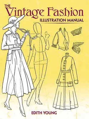 Manualul de ilustrare a modei vintage - The Vintage Fashion Illustration Manual